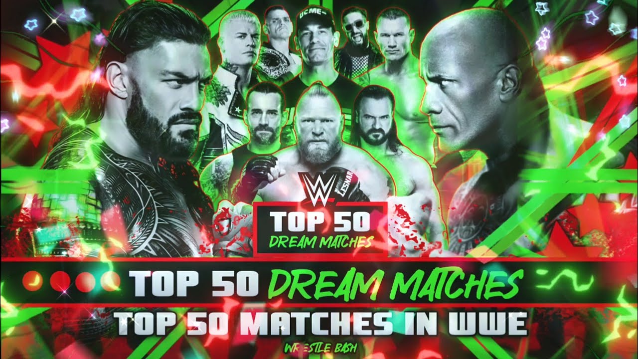 Top 50 Dream Matches in WWE