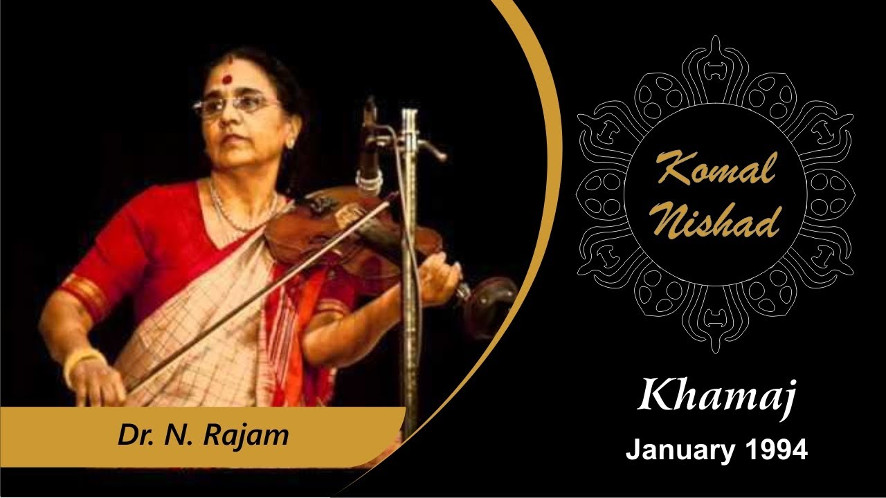 Raag Khamaj | Dr. N. Rajam | Hindustani Classical Violin | Komal Nishad | Part 5/6