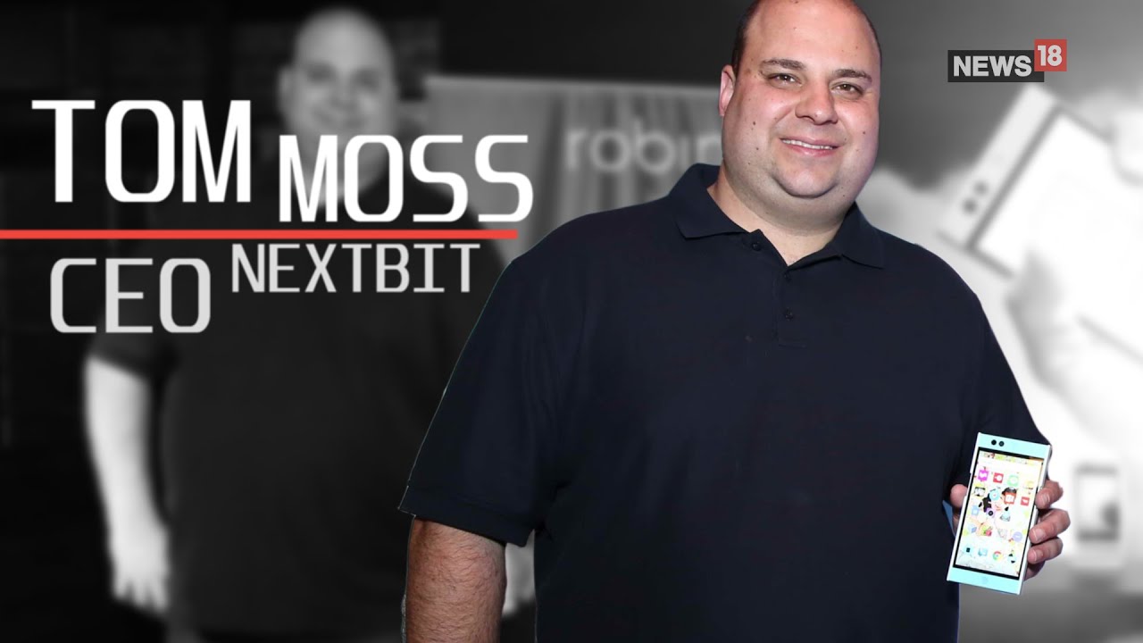 Nextbit CEO Tom Moss on Why Robin Would Fly in India