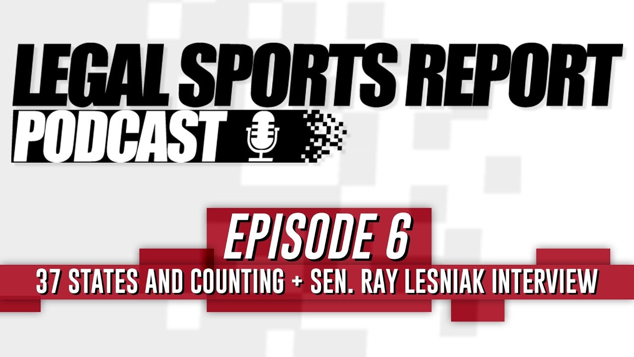 LSR Podcast Ep 6: 37 States and Counting + Sen. Ray Lesniak Interview | Sports Betting Podcast