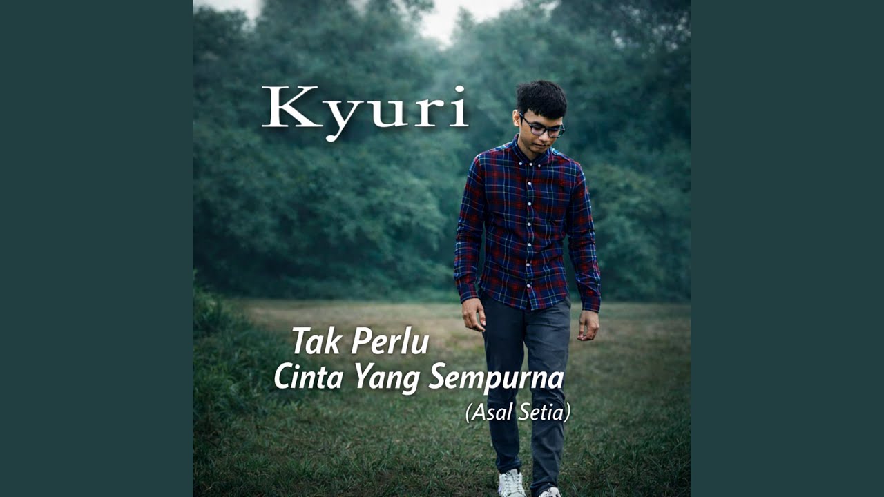 Tak Perlu Cinta Yang Sempurna(Asal Setia)