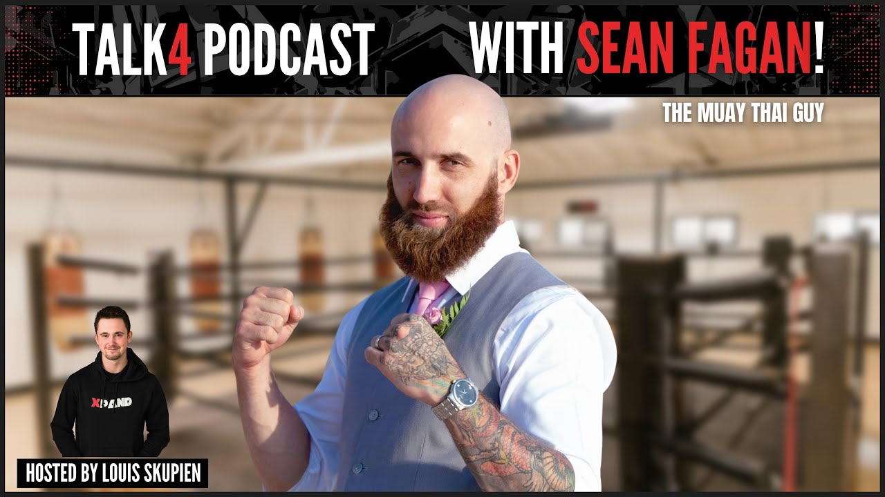 Sean Fagan - The Muay Thai Guy  | Talk4 Podcast #21 - by Louis Skupien