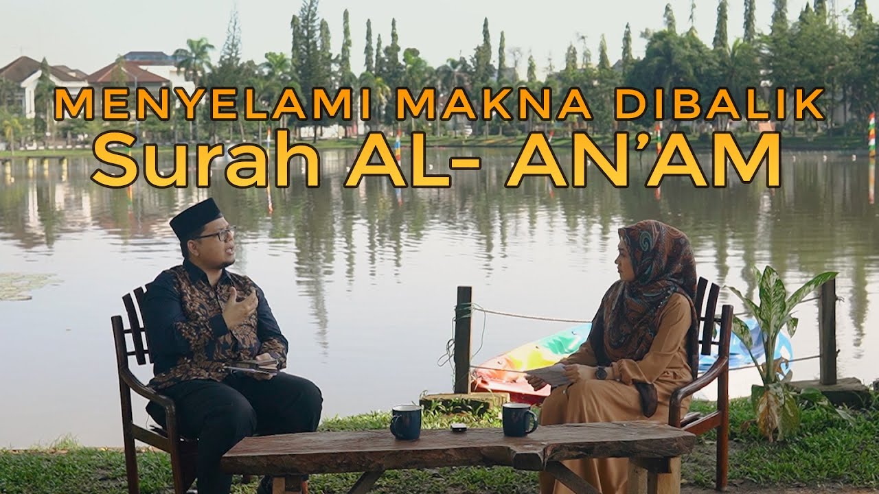 MAKNA SURAH AL-AN'AM - Hewan Ternak dan Toleransi Beragama  - Eps7