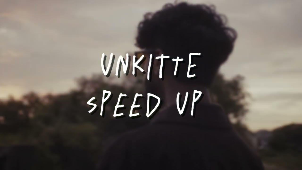 Unkitte - Supaveen & BSP & Seyon [ Sped UP TIKTOK ]