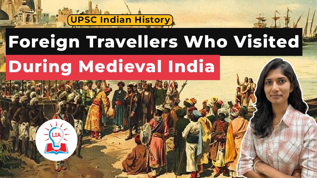 Foreign Travellers Who Visited India During Medieval India | UPSC Indian History |Legacy IAS Academy