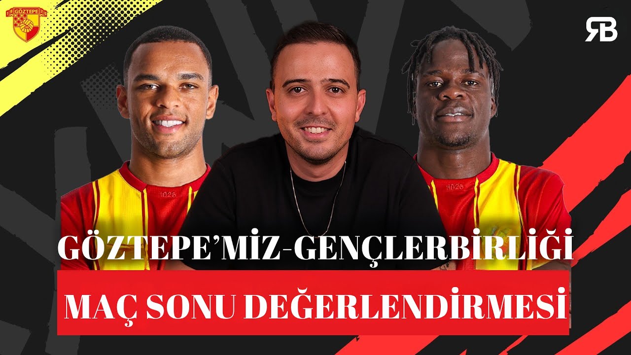 G&ouml;ztepe - Gen&ccedil;lerbirliği l Ma&ccedil; Sonu Değerlendirmesi
