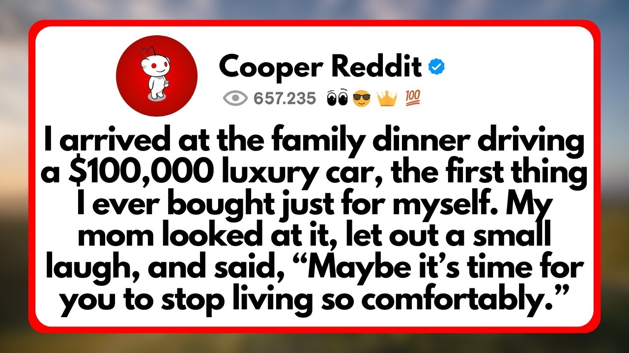 I Arrived at the Family dinner Driving a $100,000 Luxury Car, the first Thing I ever Bought...