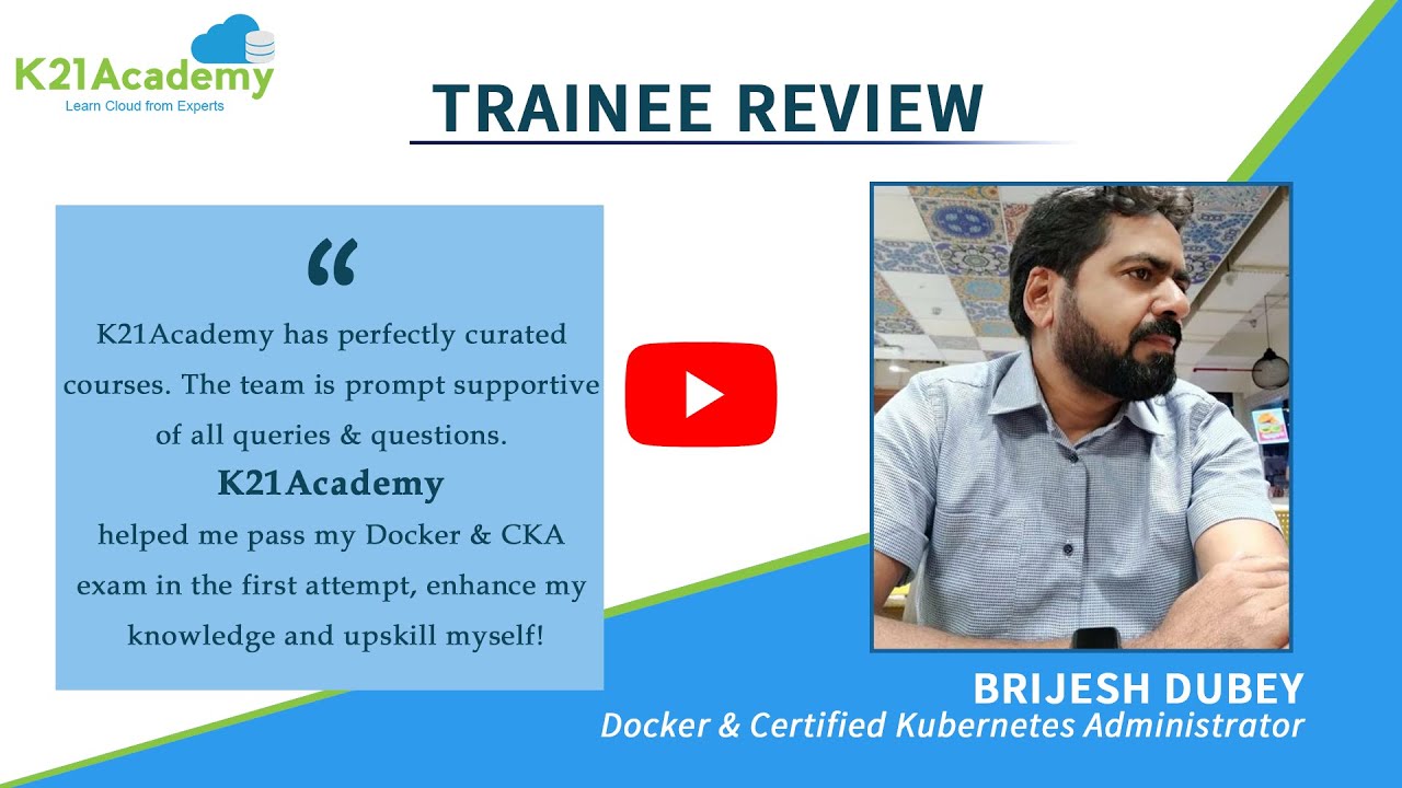 Certified Kubernetes Administrator (CKA) | Trainee Brijesh Dubey's Review | K21Academy