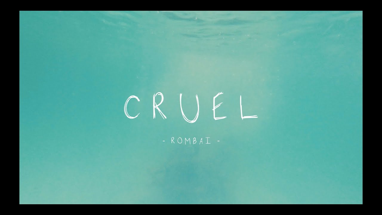 Rombai - Cruel (Video Oficial)