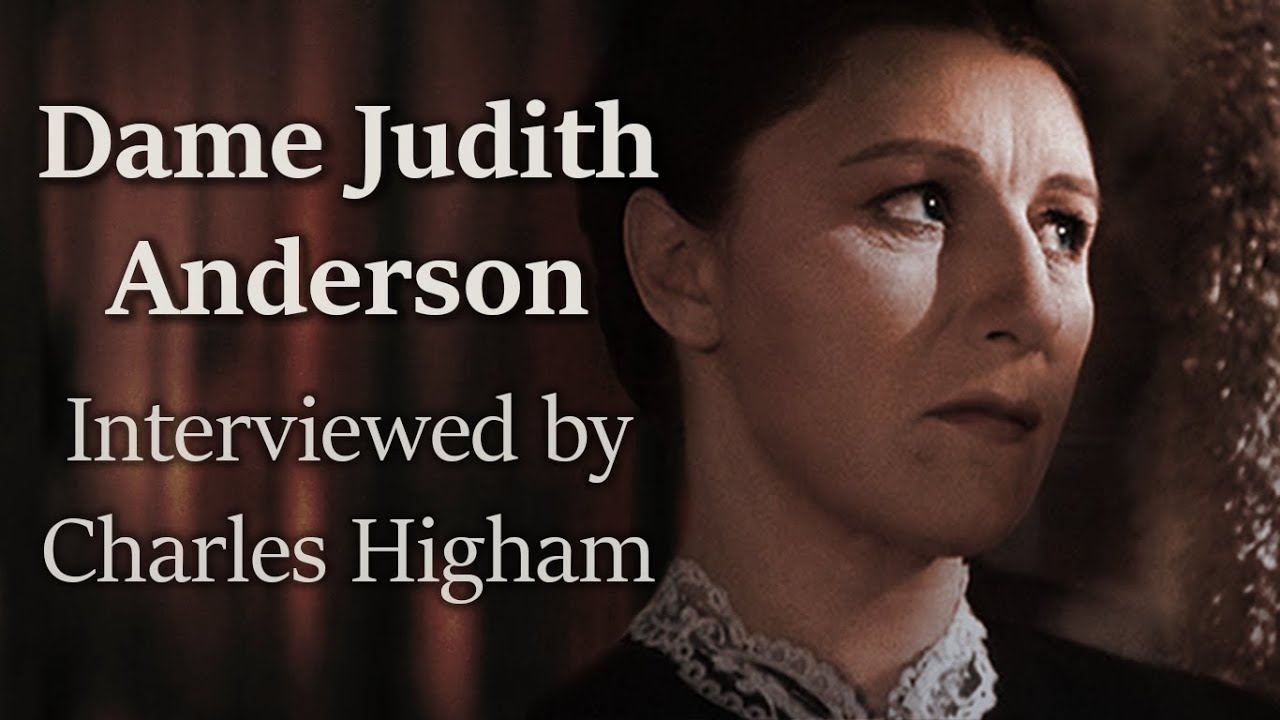 Judith Anderson - On Experience in Film (1971); Interview with Charles Higham