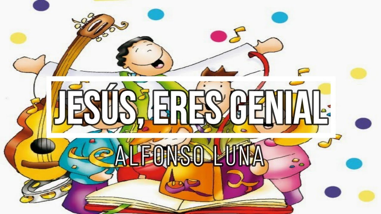 Jesús, eres genial (Alfonso Luna)