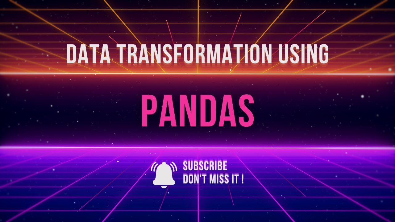 Data Transformation using Pandas