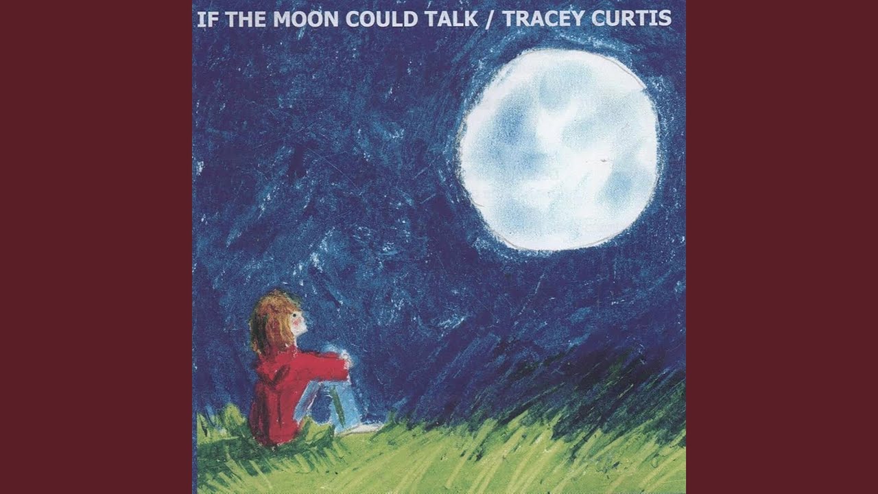 If The Moon Could Talk
