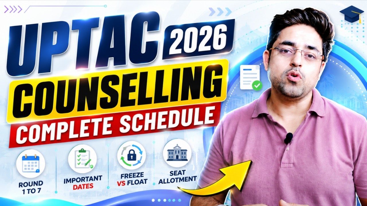 UPTAC Counselling 2026 Full Process Explained | Round Wise Dates, Freeze, Float & Withdrawal