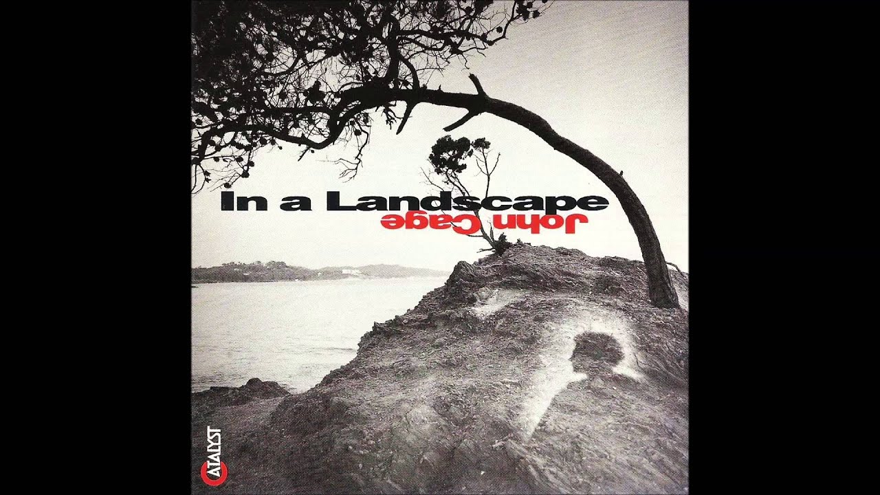 John Cage - In A Landscape