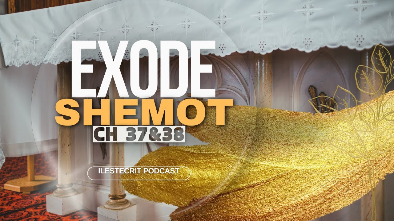 Exode ch. 37 & 38: Le tabernacle, reflet du cœur de Dieu.