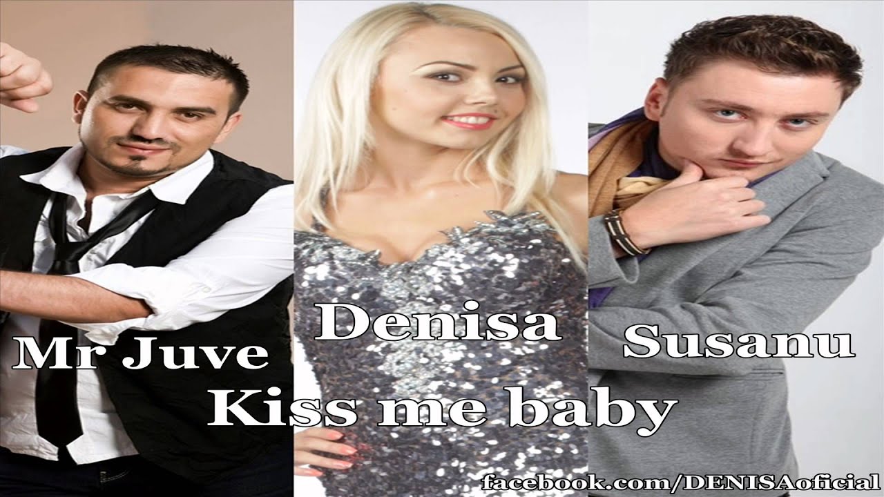 DENISA SI PLAY AJ - KISS ME BABY