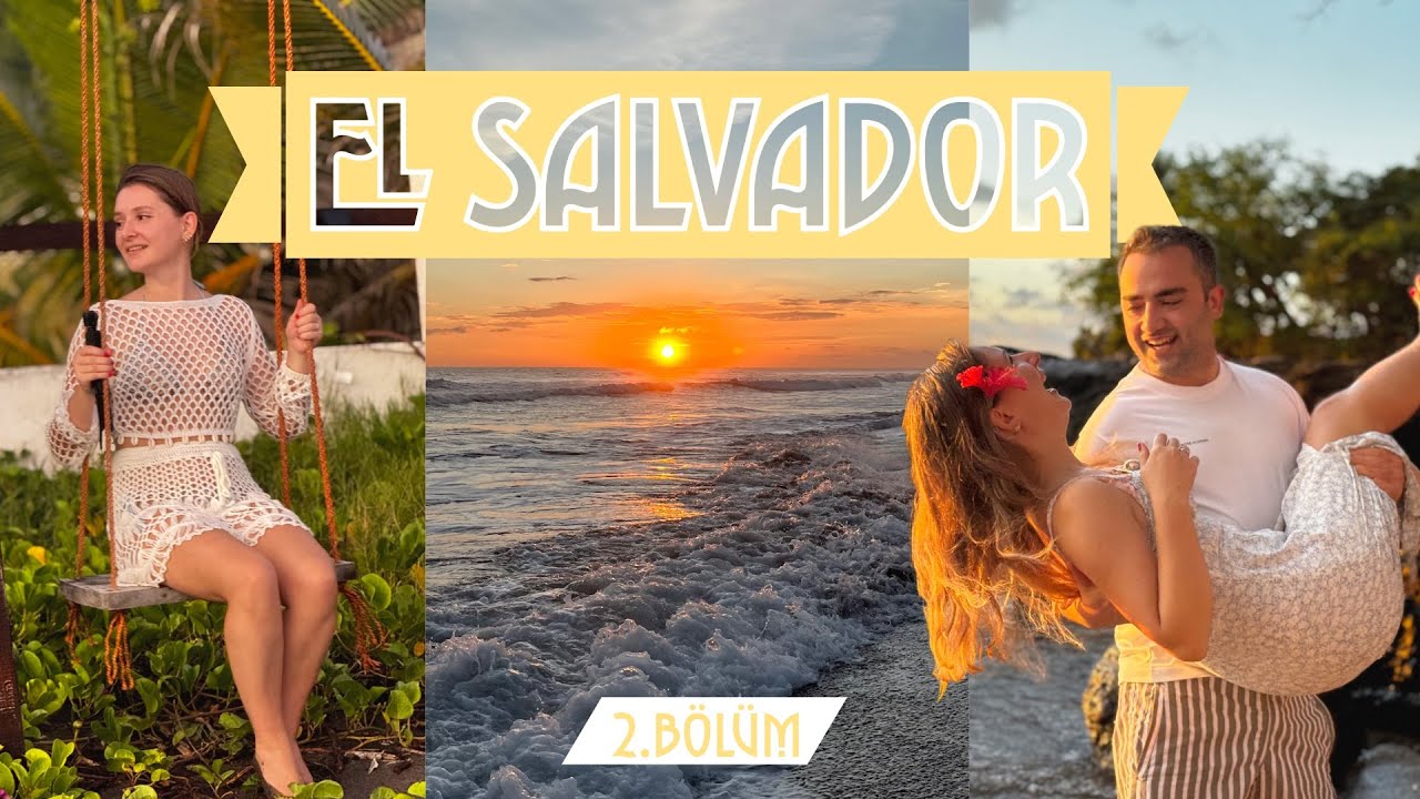 El Salvador’da 2. Gün: Tropik Bir Cennete Geldik 🇸🇻