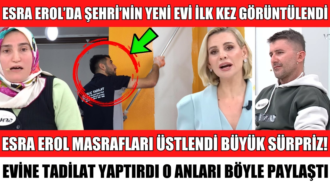 ESRA EROL’DA ŞEHRİ’NİN YENİ EVİ UZUN ARADAN SONRA İLK KEZ BÖYLE GÖRÜNTÜLENDİ TADİLAT YAPTIRDILAR