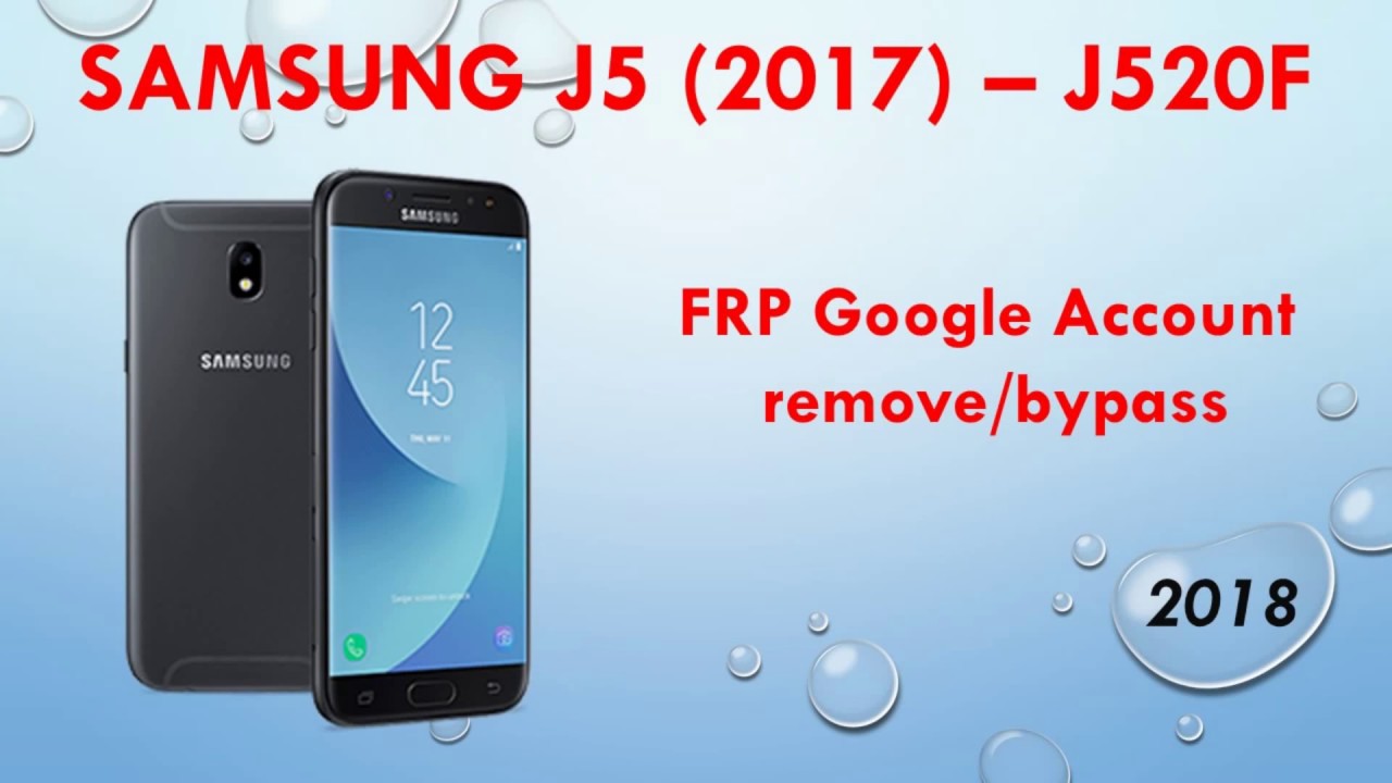 Samsung A5(2017) A520F or J5 (2017) - J520F - FRP Remove / bypass