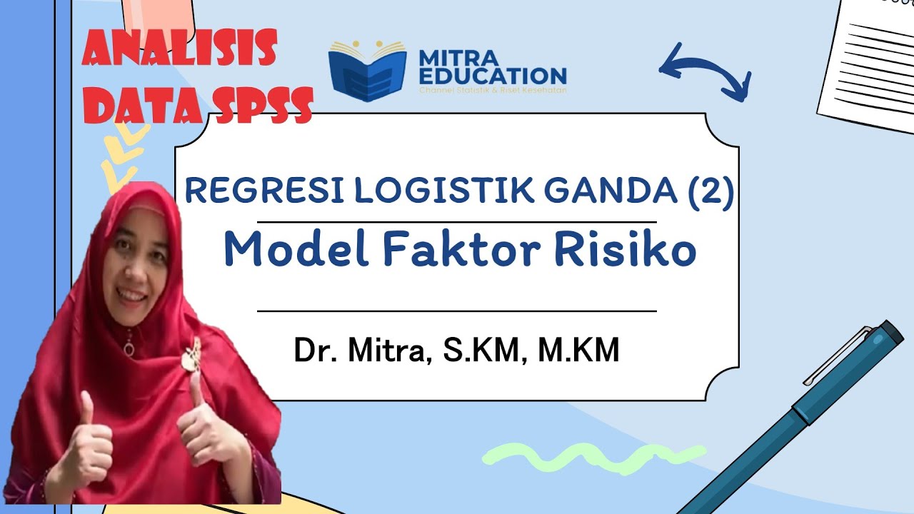 Regresi Logistik berganda (PART 2) : Model Faktor Risiko