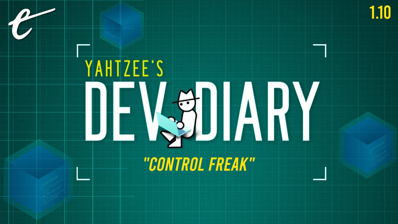 Control Freak | Yahtzee's Dev Diary