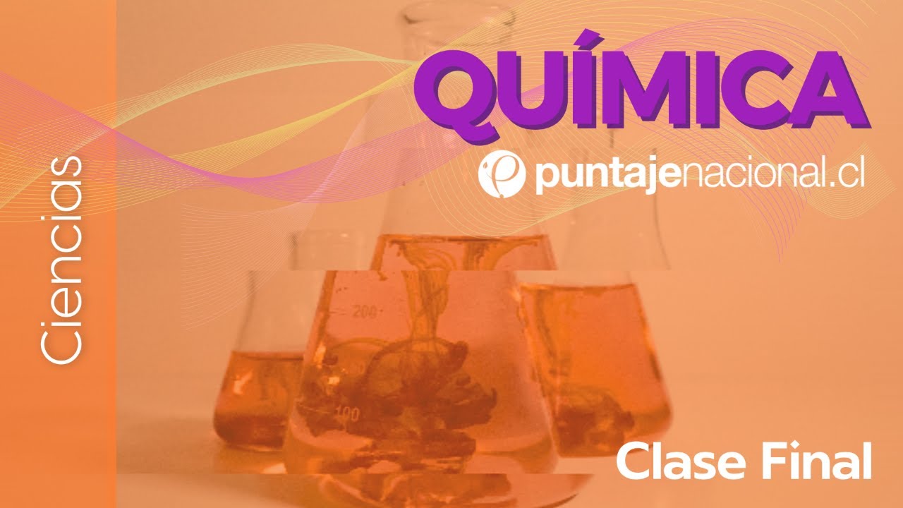 PAES | Química | Clase Final