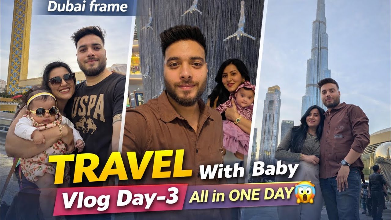 Dubai Frame to Burj Khalifa with a Baby 😱Day-3 | Is It Possible? #vacation #travelwithbaby #dubai ✨