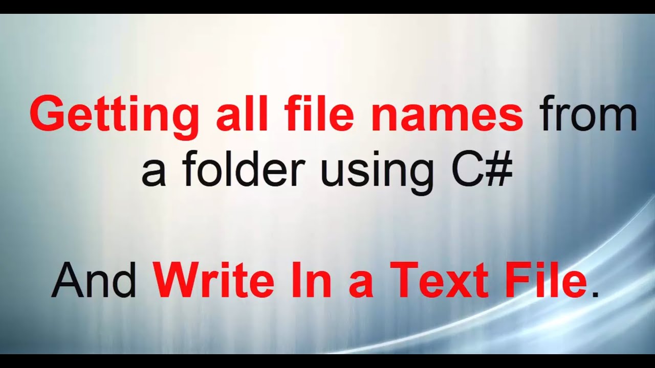 Getting all file names from a folder C# And Write In a Text File.