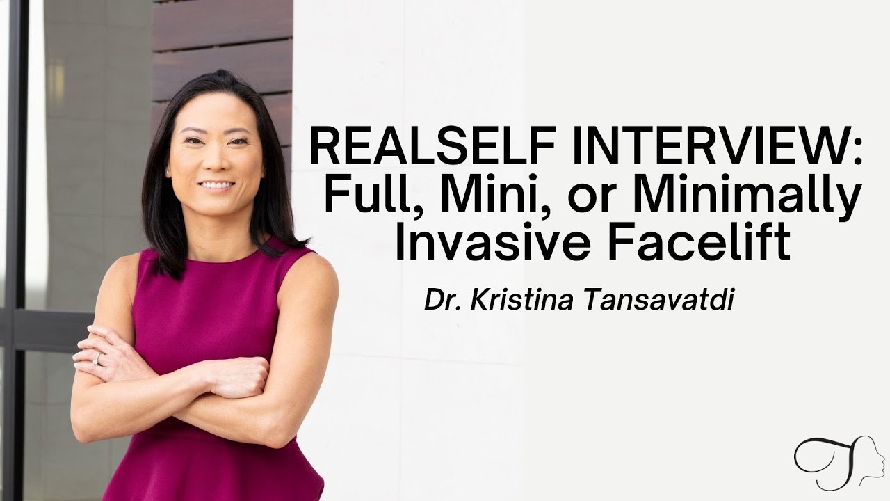 Dr. Tansavatdi Talks Full, Mini or Minimally Invasive Facelift | Real Self Interview