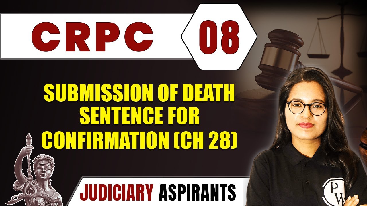 CrPC 08 | Submission Of Death Sentence For Conf. (Ch 28) | Major Law | LLB & Judiciary Aspirants