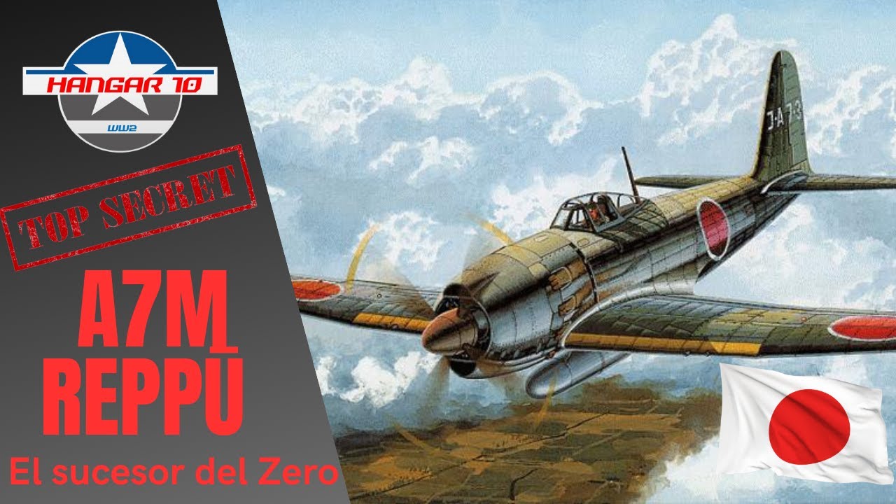 A7M Reppū “Sam” | El sucesor del Zero