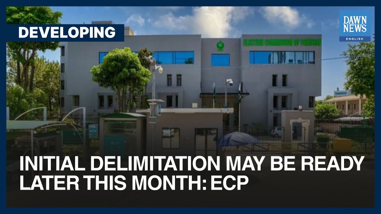 Initial Delimitation May Be Ready Later This Month: ECP | Dawn News English