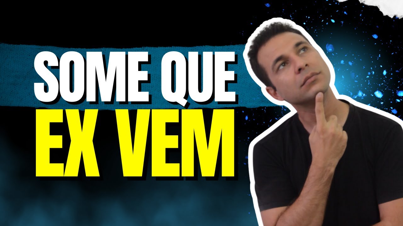Some Que Ex Vem Atr&aacute;s