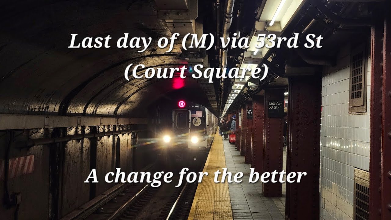 Last day of (M) Trains along 53rd Street (Court Square)