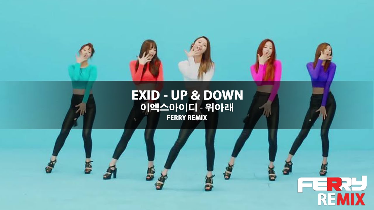 EXID - Up & Down (위아래) (Ferry Bounce Remix)