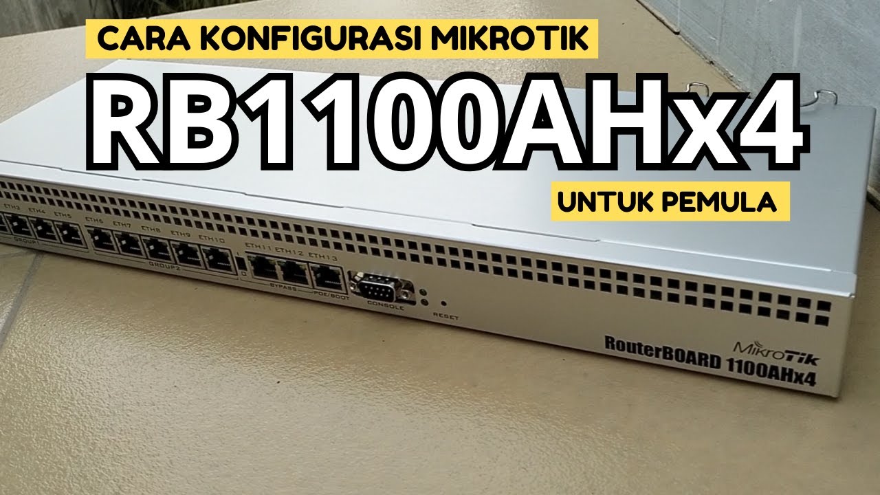CARA KONFIGURASI ROUTER MIKROTIK RB1100AHx4 SAMPAI KONEK KE INTERNET (UNTUK PEMULA)