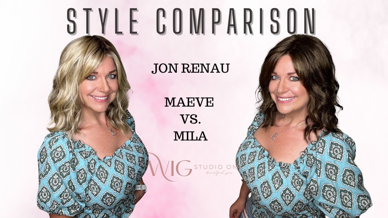 Let's Compare | Jon Renau MAEVE vs Jon Renau MILA | How Are They Different?