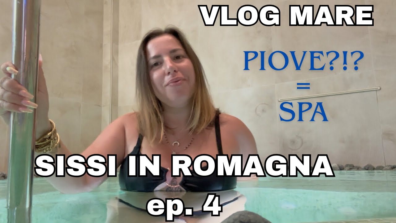 PIOVE?!? VADO IN SPA!!! • Giornata Relax e MINI HAUL Primi Acquisti • SISSI IN ROMAGNA ep.4