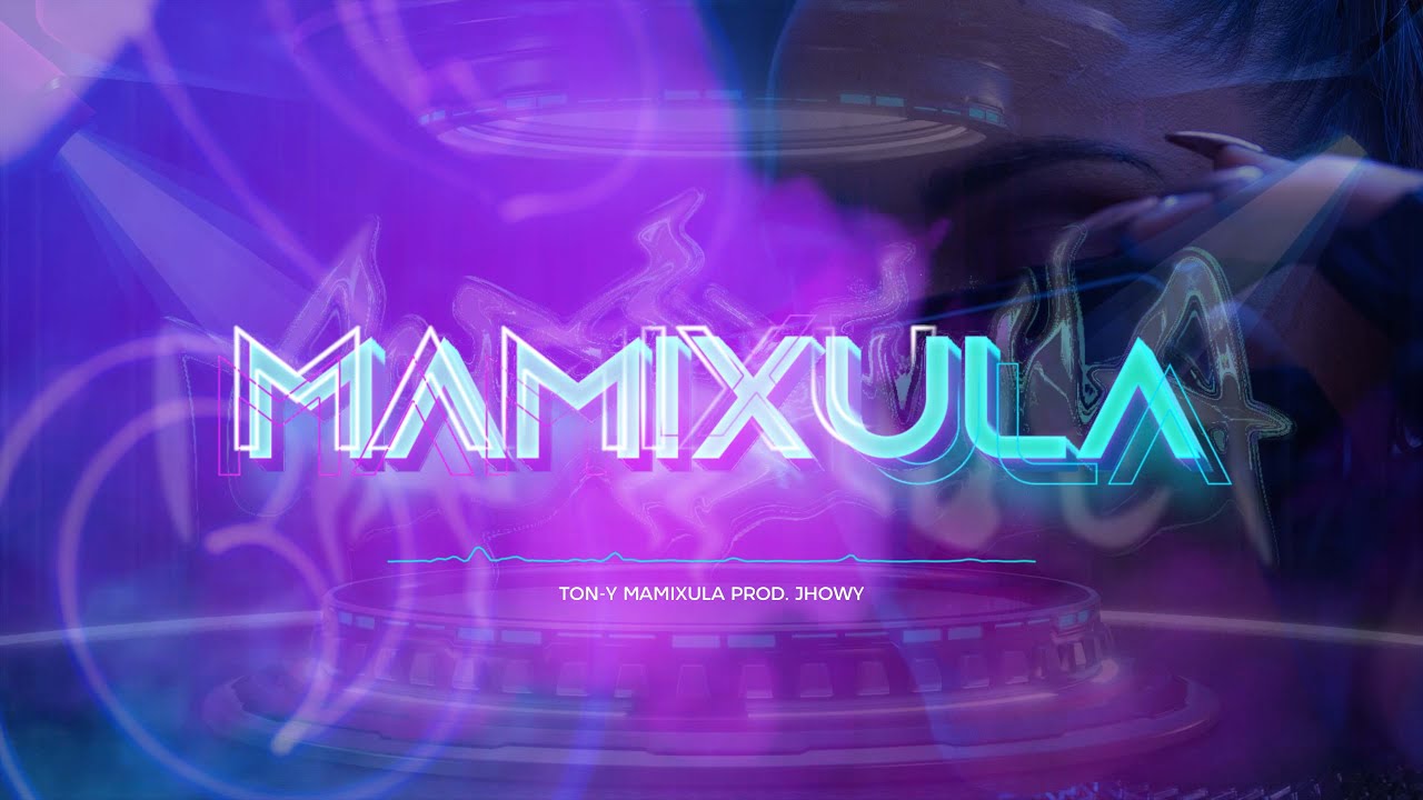 MAMIXULA - TON-Y (OFFICIAL VIDEO)