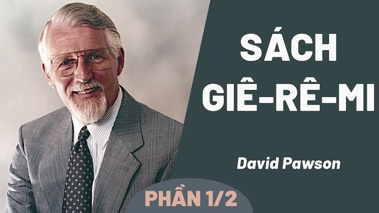 Sách Giê-rê-mi | David Pawson (Phần 1/2)