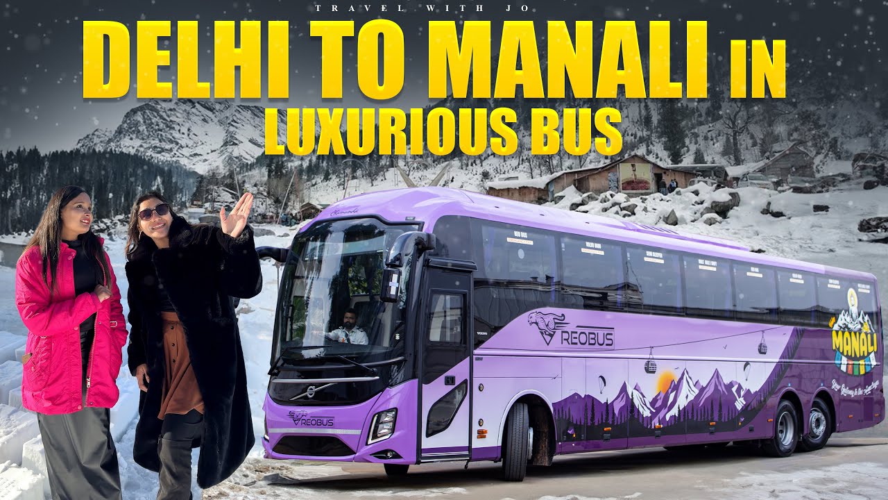 Delhi to Manali in Luxurious Volvo bus 🥰 Reo India Travels Volvo 9600❄️Manali road conditions update