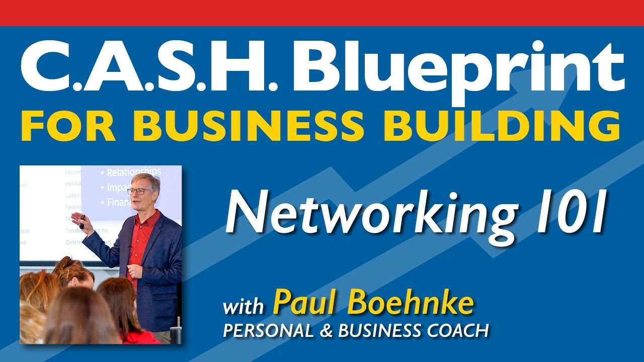 Networking 101 | Paul Boehnke, Personal and Business Coach