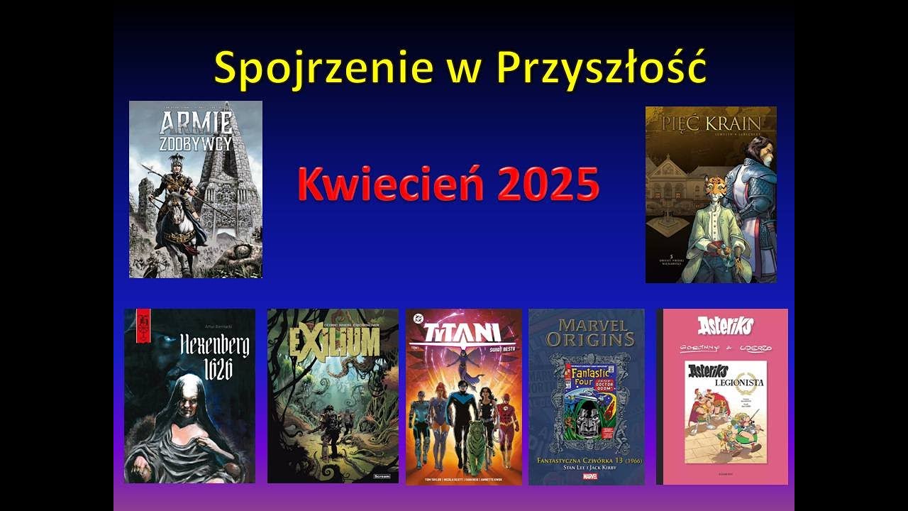 Spojrzenie w przyszłość czyli zapowiedzi komiksowe - kwiecień 2025