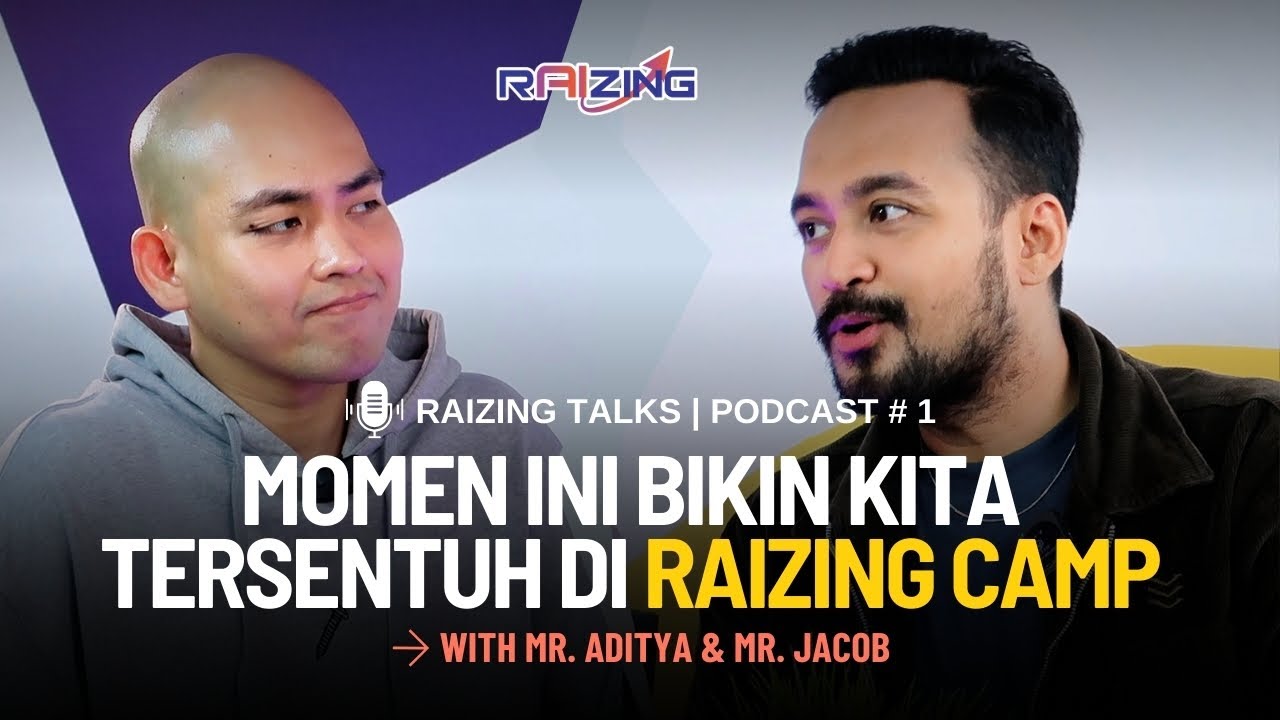 Momen Paling Memorable Raizing Camp with Mr. Adit & Mr. Jacob | Raizing Talk #1