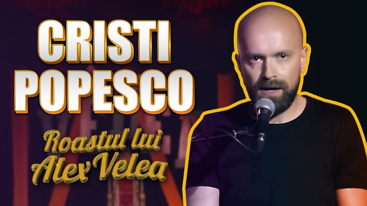 Cristi Popesco | Roast-ul lui Velea