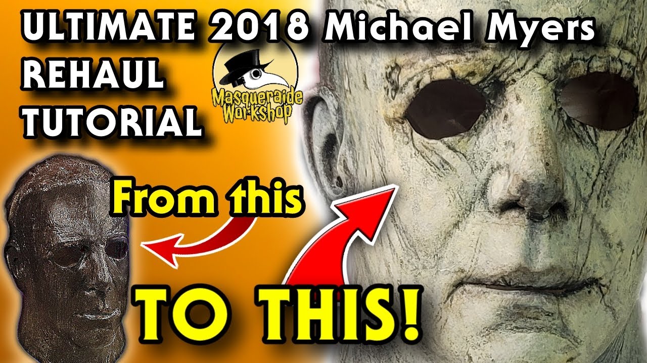 Ultimate 2018 Michael Myers Rehaul Tutorial