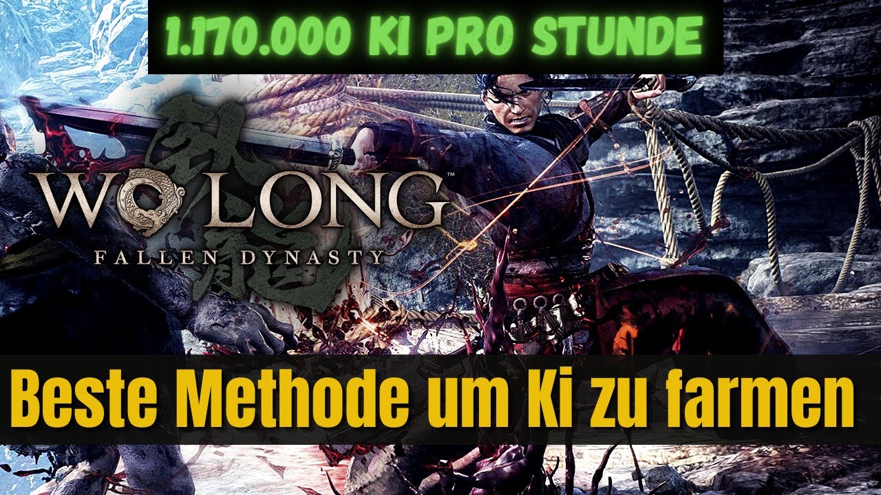 Wo Long: Fallen Dynasty: ÜBER  1.170.000 Ki pro Stunde! Die beste Methode um in Wo Long zu leveln!