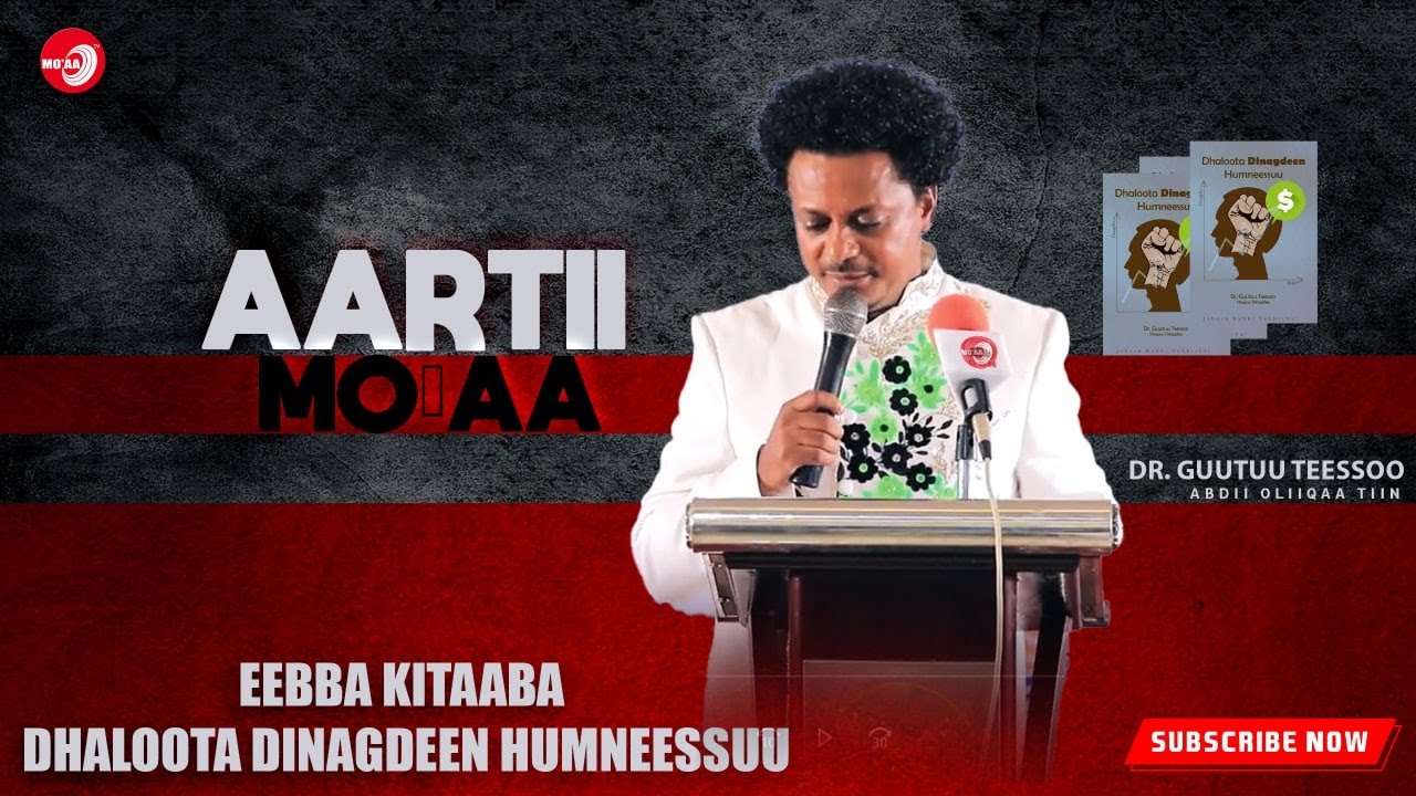 Aartii Mo'aa - Eebba Kitaaba Dhaloota Dinagdeen Humneessuu