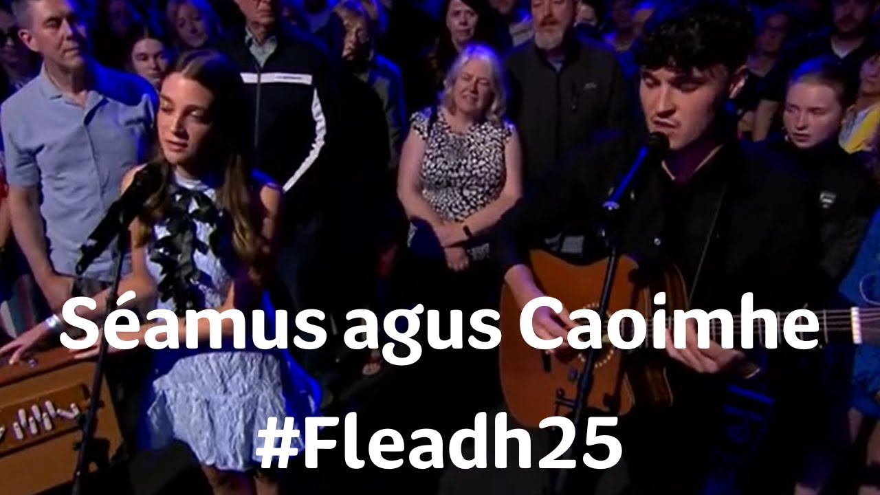 Séamus & Caoimhe | Blackbird | Fleadh25 | TG4